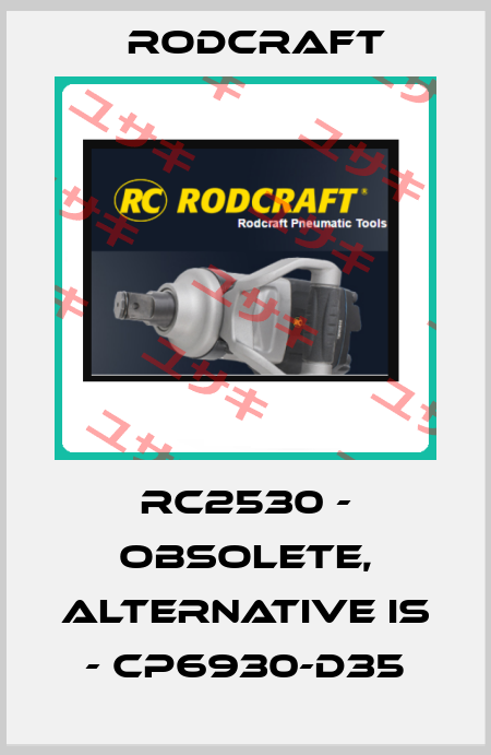 RC2530 - obsolete, alternative is - CP6930-D35 Rodcraft