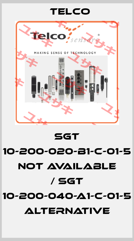 SGT 10-200-020-B1-C-01-5 not available / SGT 10-200-040-A1-C-01-5 alternative Telco