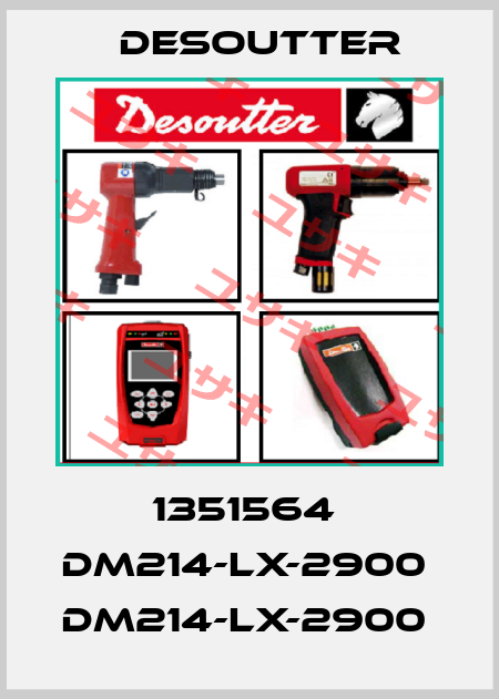 1351564  DM214-LX-2900  DM214-LX-2900  Desoutter