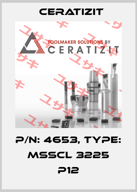 P/N: 4653, Type: MSSCL 3225 P12 Ceratizit