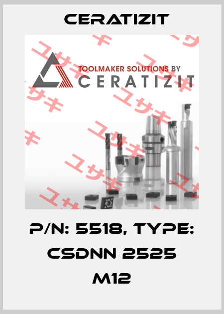 P/N: 5518, Type: CSDNN 2525 M12 Ceratizit