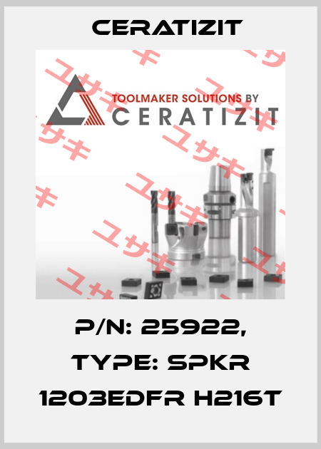 P/N: 25922, Type: SPKR 1203EDFR H216T Ceratizit