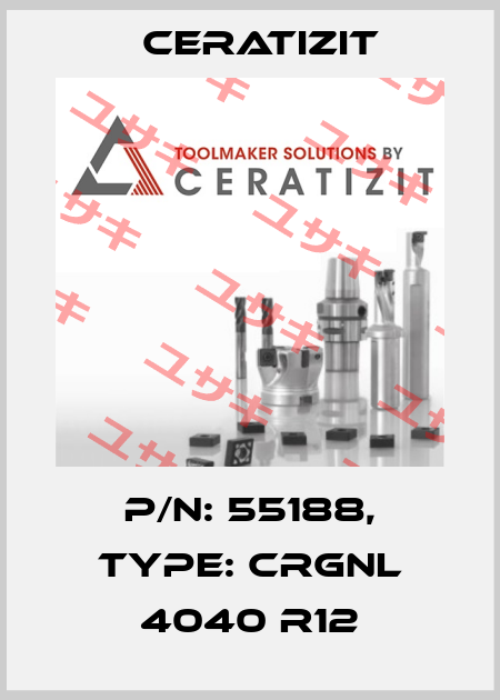 P/N: 55188, Type: CRGNL 4040 R12 Ceratizit