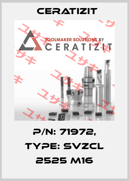 P/N: 71972, Type: SVZCL 2525 M16 Ceratizit