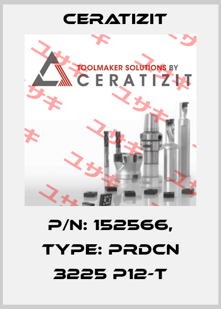 P/N: 152566, Type: PRDCN 3225 P12-T Ceratizit