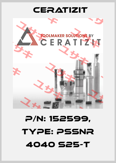 P/N: 152599, Type: PSSNR 4040 S25-T Ceratizit