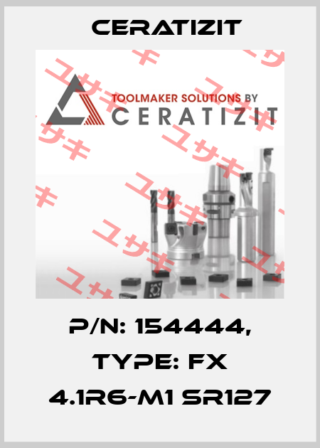 P/N: 154444, Type: FX 4.1R6-M1 SR127 Ceratizit