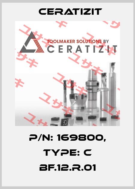 P/N: 169800, Type: C BF.12.R.01 Ceratizit