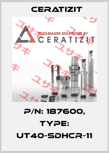 P/N: 187600, Type: UT40-SDHCR-11 Ceratizit