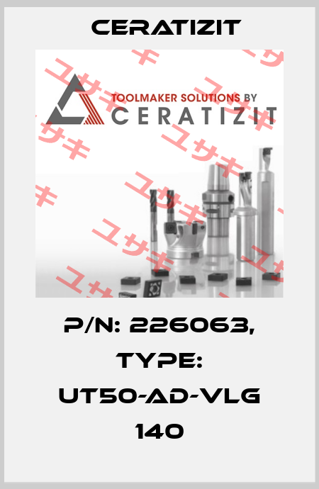 P/N: 226063, Type: UT50-AD-VLG 140 Ceratizit