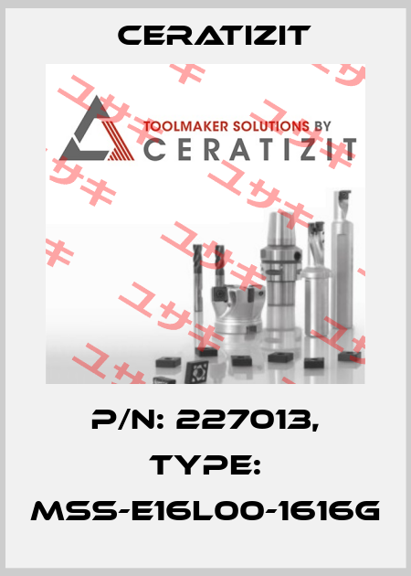 P/N: 227013, Type: MSS-E16L00-1616G Ceratizit