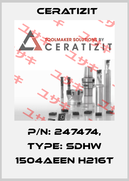 P/N: 247474, Type: SDHW 1504AEEN H216T Ceratizit