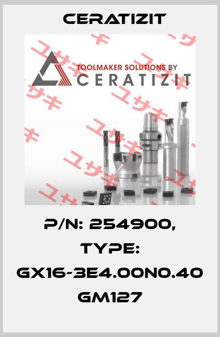 P/N: 254900, Type: GX16-3E4.00N0.40 GM127 Ceratizit