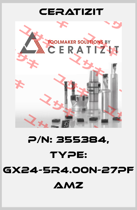 P/N: 355384, Type: GX24-5R4.00N-27PF AMZ Ceratizit