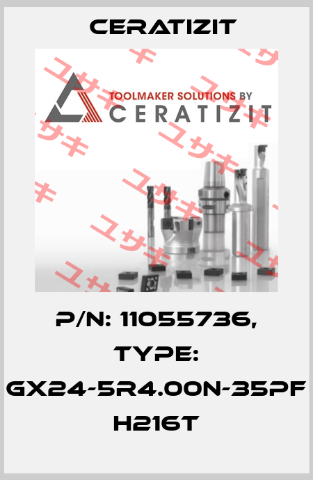 P/N: 11055736, Type: GX24-5R4.00N-35PF H216T Ceratizit