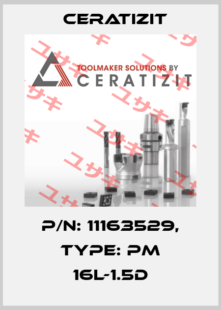 P/N: 11163529, Type: PM 16L-1.5D Ceratizit