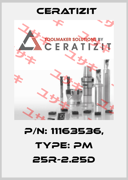 P/N: 11163536, Type: PM 25R-2.25D Ceratizit