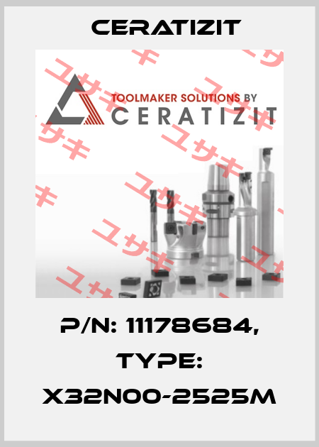 P/N: 11178684, Type: X32N00-2525M Ceratizit