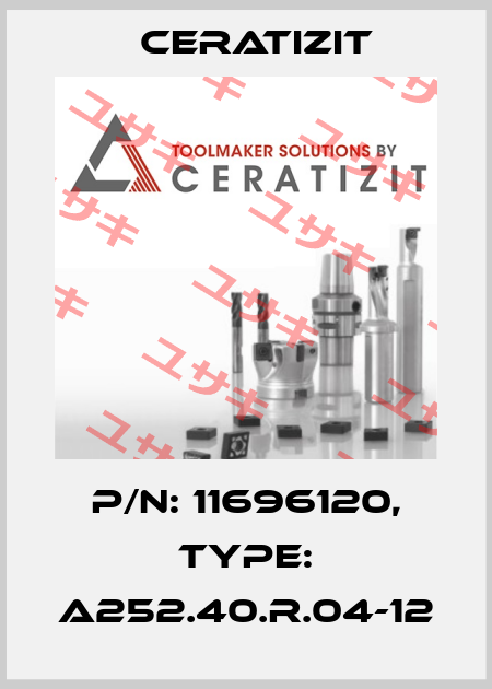 P/N: 11696120, Type: A252.40.R.04-12 Ceratizit