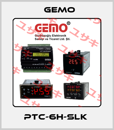 PTC-6H-SLK  Gemo