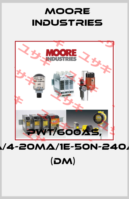 PWT/600AS, 5A/4-20MA/1E-50N-240AS (DM)  Moore Industries