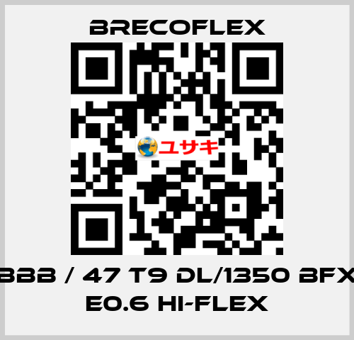 BBB / 47 T9 DL/1350 BFX E0.6 Hi-Flex Brecoflex