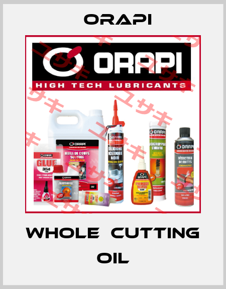 Whole  cutting oil Orapi