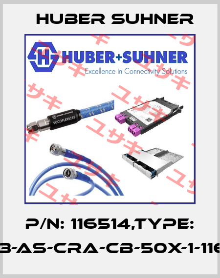 P/N: 116514,Type: CET3-AS-CRA-CB-50X-1-116514 Huber Suhner