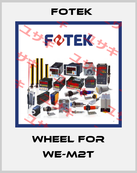 Wheel for WE-M2T Fotek