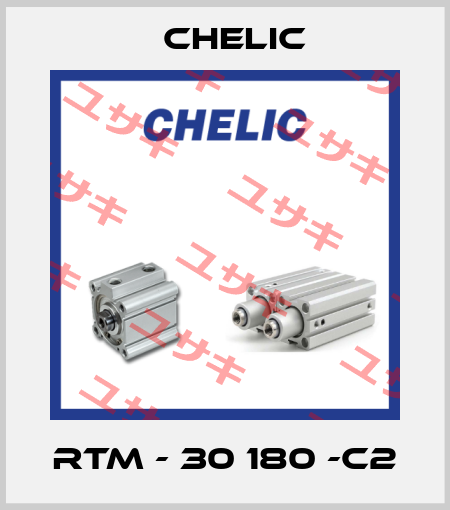 RTM - 30 180 -C2 Chelic