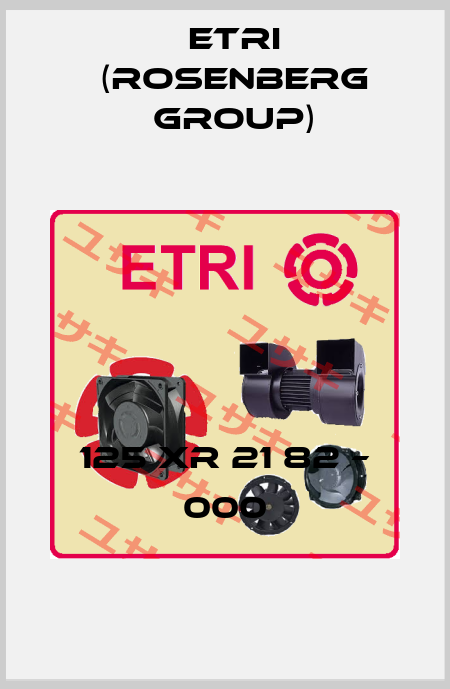 125 XR 21 82 – 000 Etri (Rosenberg group)
