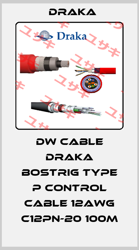 DW cable Draka BOSTRIG TYPE P CONTROL CABLE 12AWG C12PN-20 100m Draka