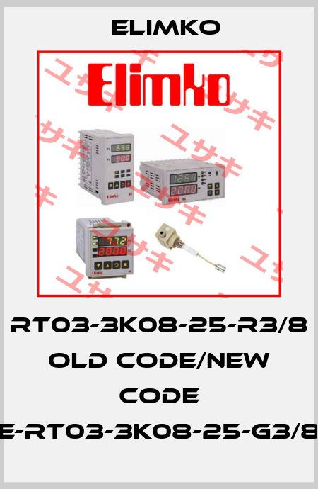 RT03-3K08-25-R3/8 old code/new code E-RT03-3K08-25-G3/8 Elimko