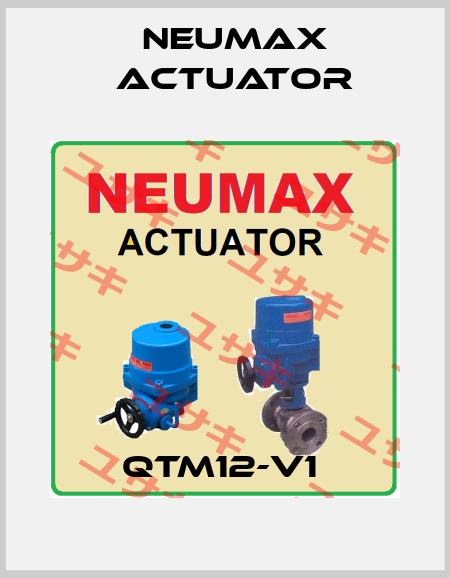 QTM12-V1  Neumax Actuator