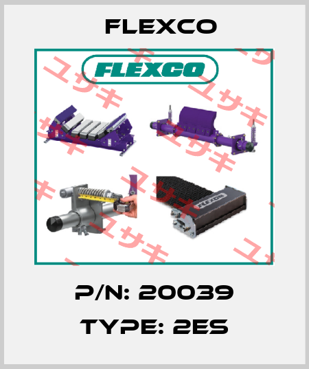 P/N: 20039 Type: 2ES Flexco