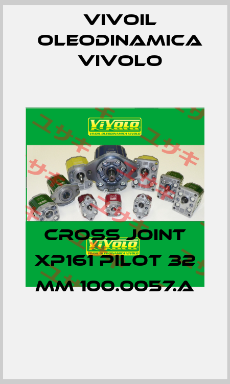 Cross joint XP161 pilot 32 mm 100.0057.A Vivoil Oleodinamica Vivolo