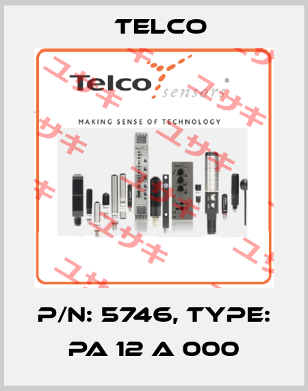 p/n: 5746, Type: PA 12 A 000 Telco