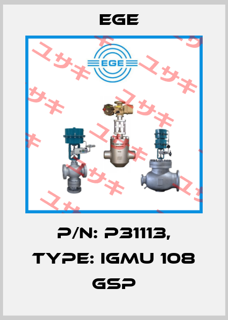 p/n: P31113, Type: IGMU 108 GSP Ege