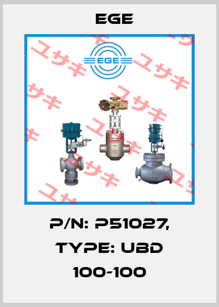 p/n: P51027, Type: UBD 100-100 Ege