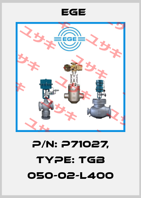 p/n: P71027, Type: TGB 050-02-L400 Ege