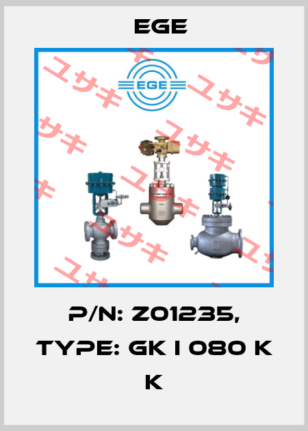 p/n: Z01235, Type: GK I 080 K K Ege