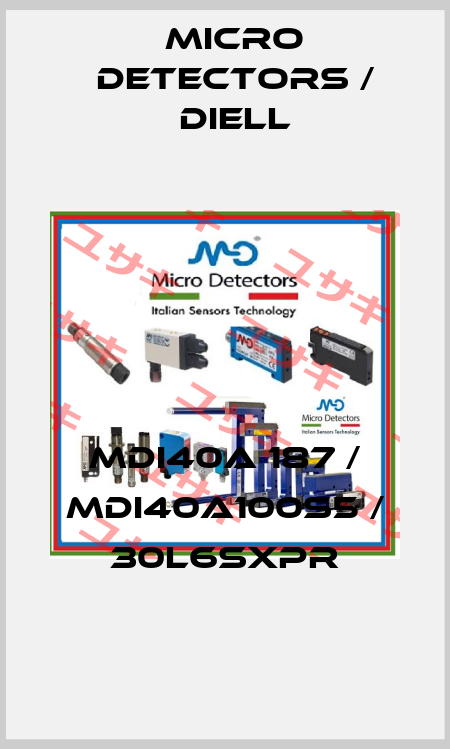 MDI40A 187 / MDI40A100S5 / 30L6SXPR
 Micro Detectors / Diell