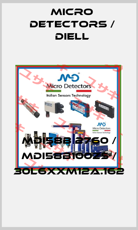MDI58B 2760 / MDI58B100Z5 / 30L6XXM12A.162
 Micro Detectors / Diell