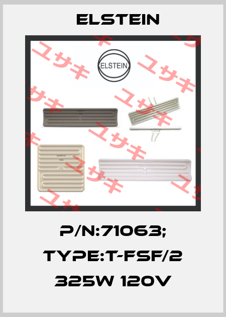 P/N:71063; Type:T-FSF/2 325W 120V Elstein