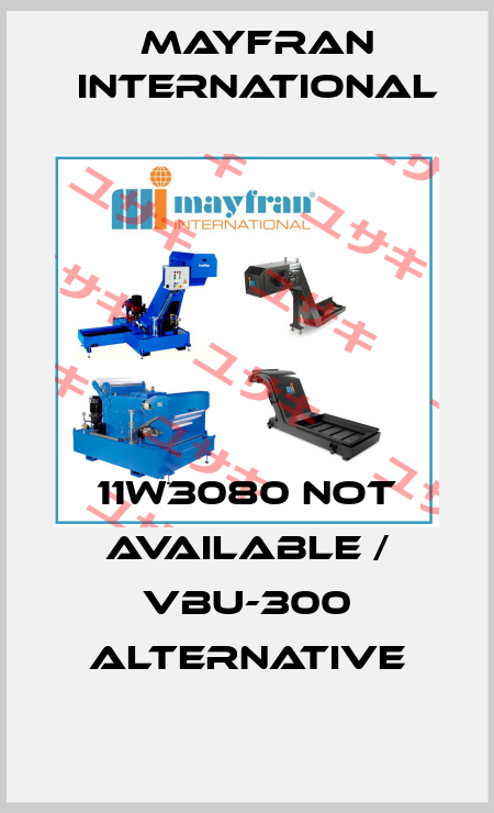 11W3080 not available / VBU-300 alternative Mayfran International
