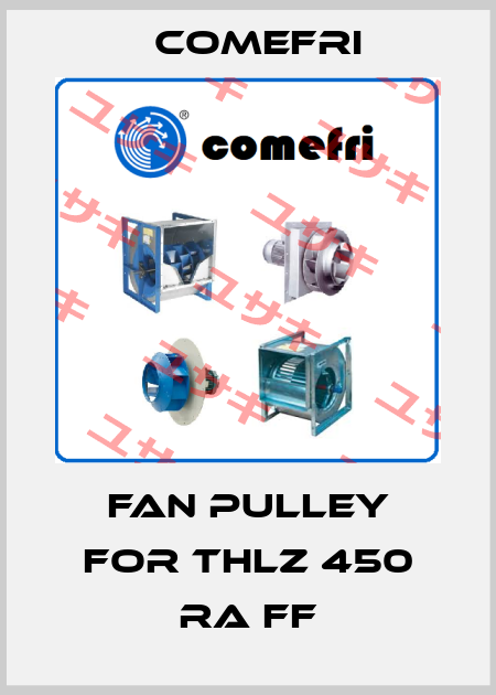 Fan Pulley for THLZ 450 RA FF Comefri
