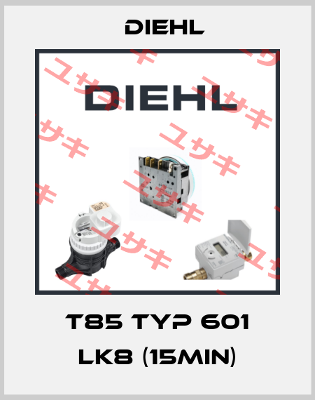 T85 Typ 601 LK8 (15min) Diehl