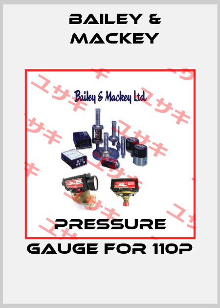 Pressure gauge for 110P Bailey & Mackey