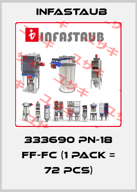 333690 PN-18 FF-FC (1 pack = 72 pcs) Infastaub