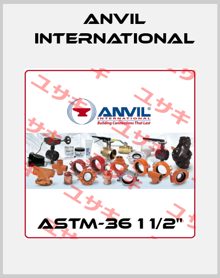 ASTM-36 1 1/2" Anvil International